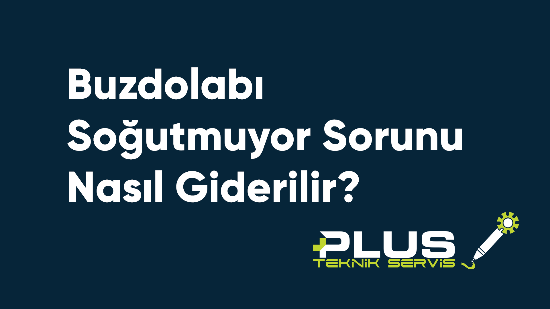 Buzdolabı Soğutmuyor Sorunu Nasıl Giderilir?