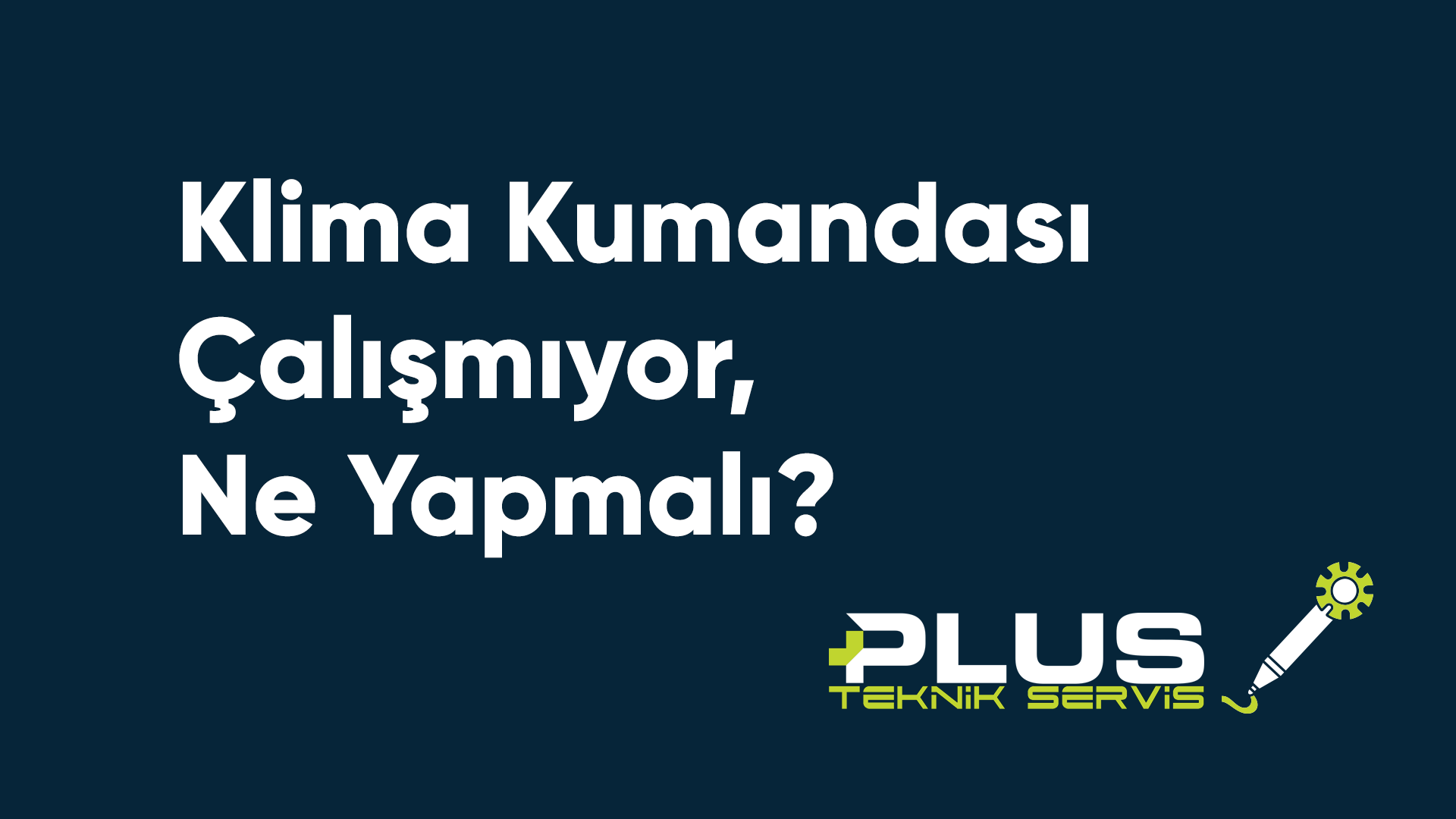 Klima Kumandası Çalışmıyor, Ne Yapmalı?