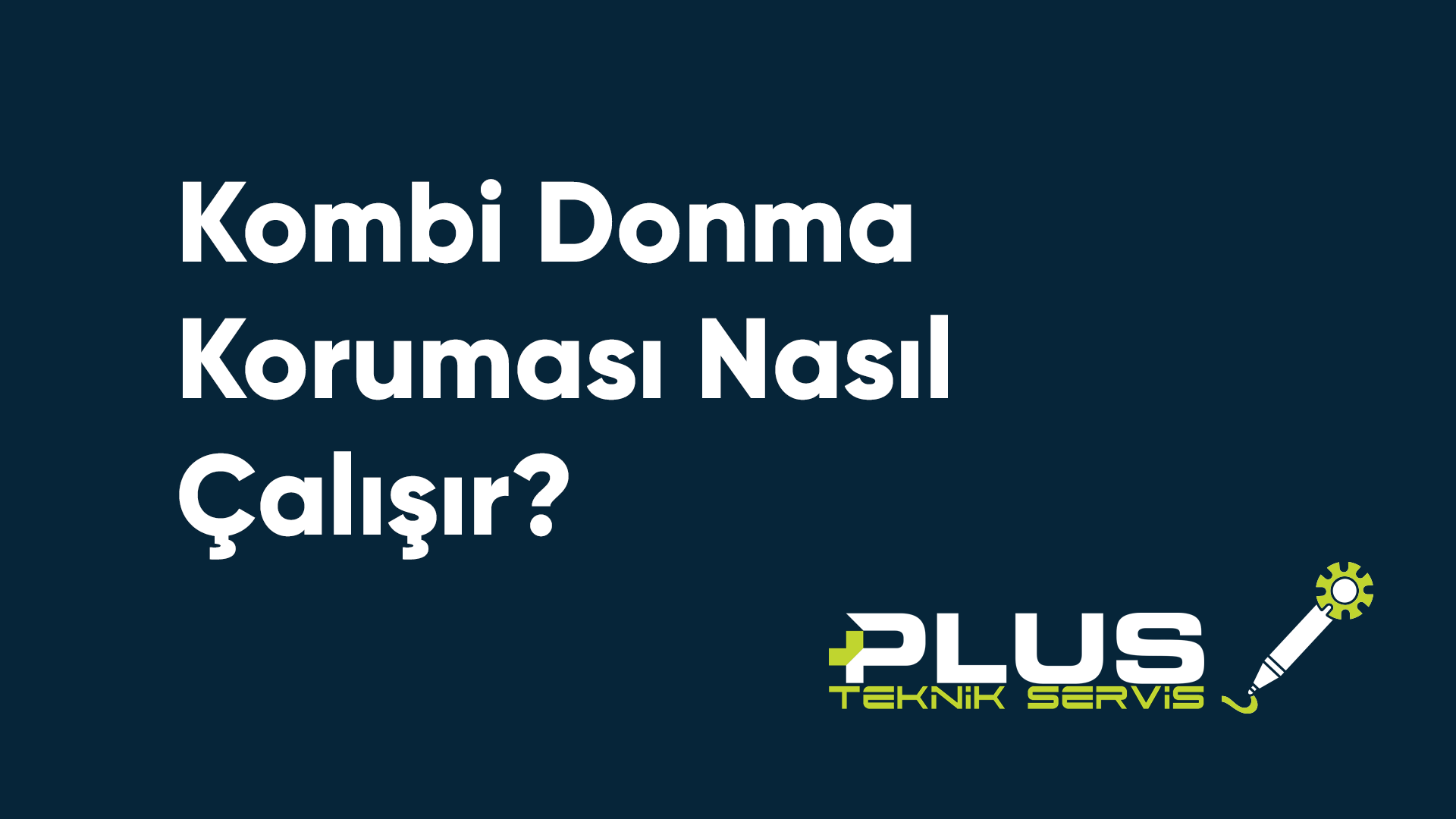 Kombi Donma Koruması Nasıl Çalışır?