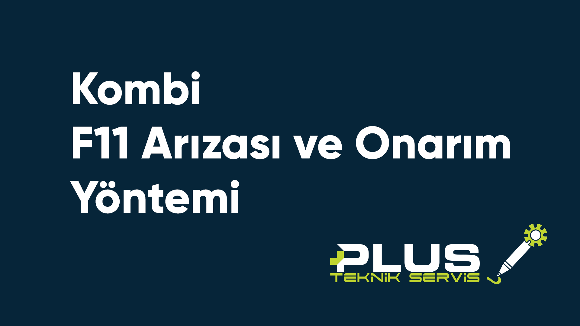 Kombi F11 Arızası ve Onarım Yöntemi