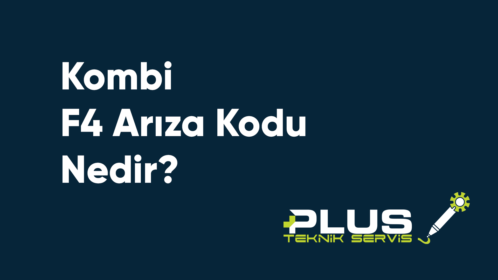 Kombi F4 Arıza Kodu Nedir?