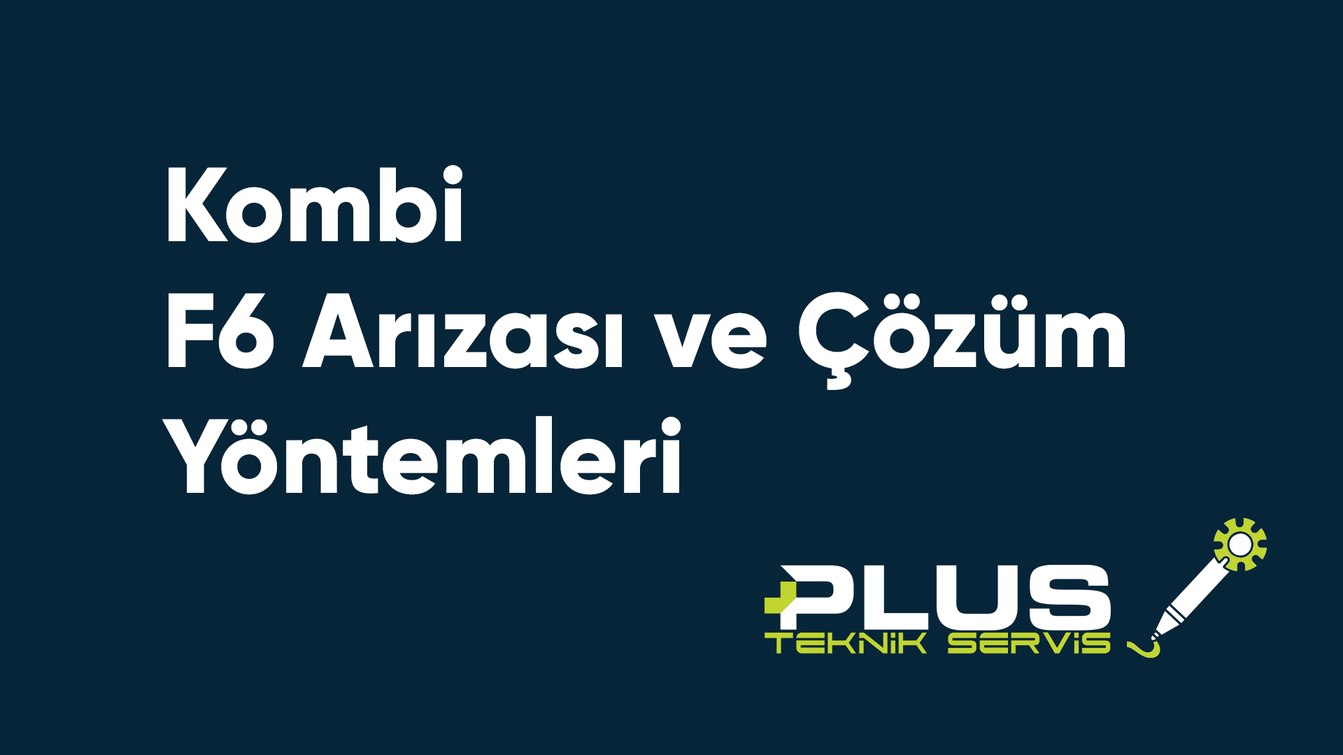 Kombi F6 Arızası ve Çözüm Yöntemleri