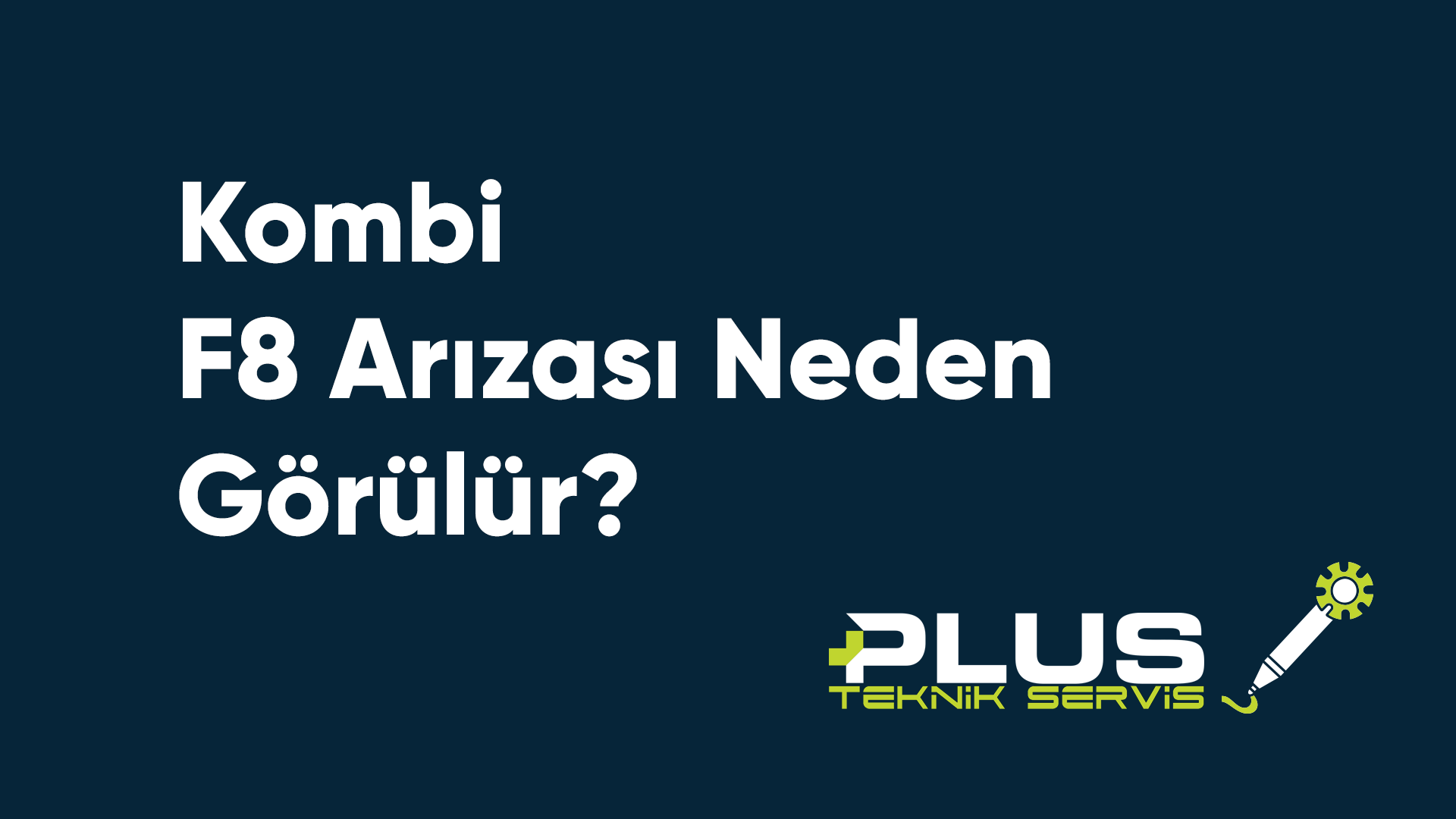 Kombi F8 Arızası Neden Görülür?