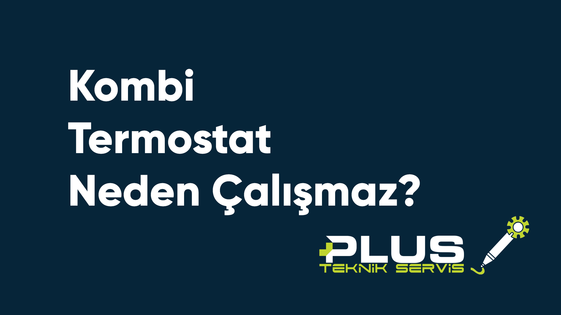 Kombi Termostat Neden Çalışmaz?