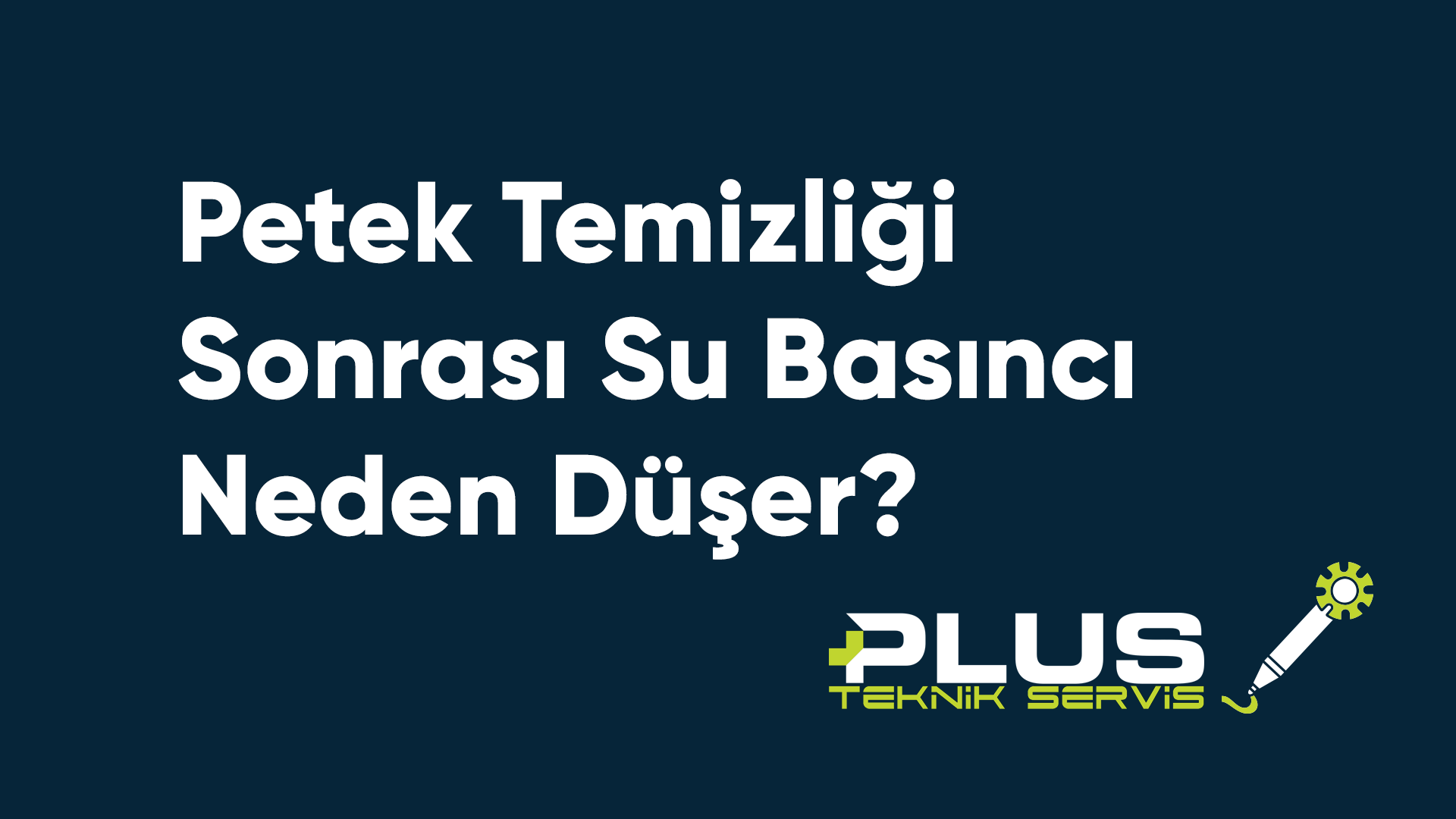 Petek Temizliği Sonrası Su Basıncı Neden Düşer?