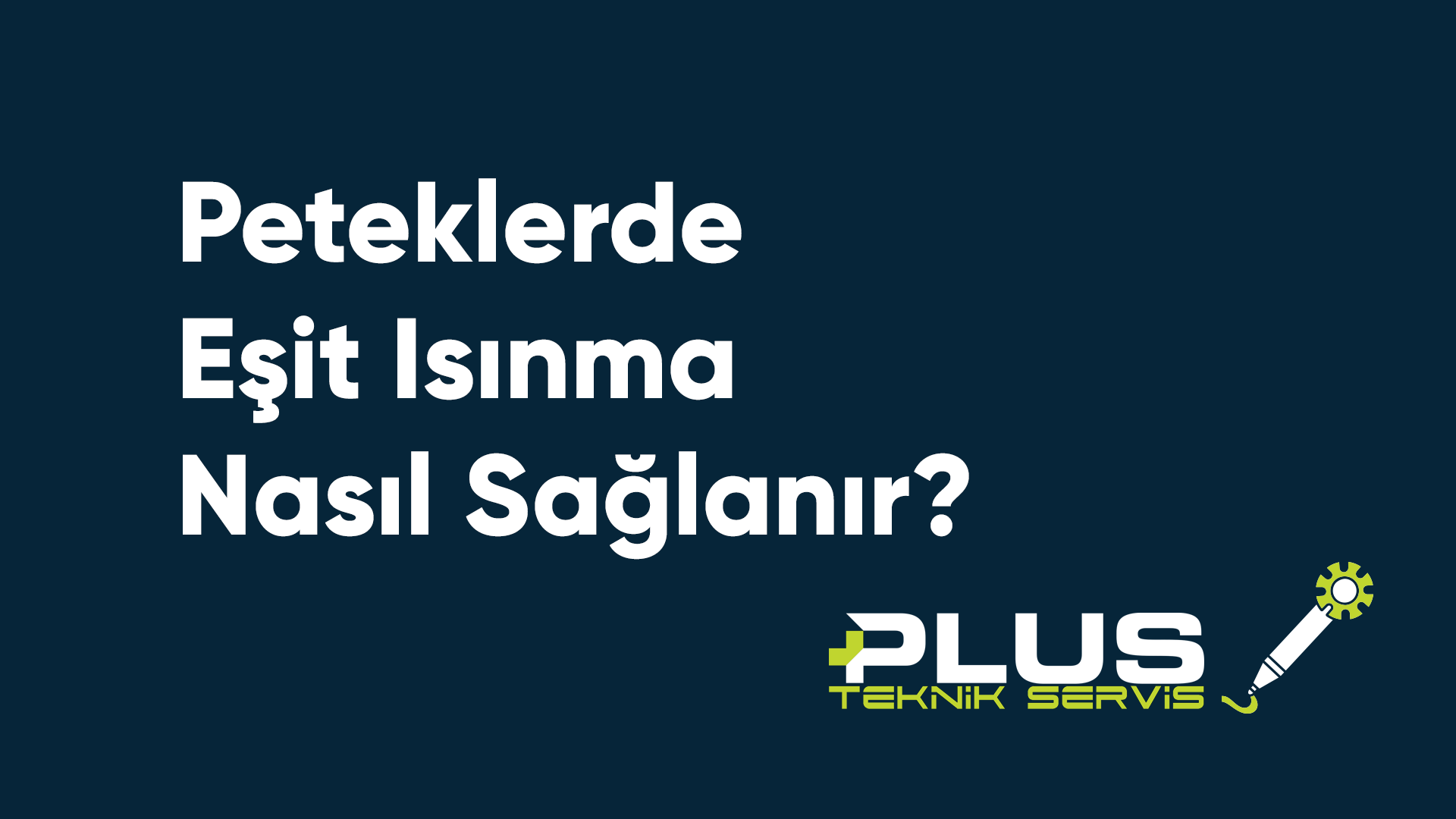 Peteklerde Eşit Isınma Nasıl Sağlanır?