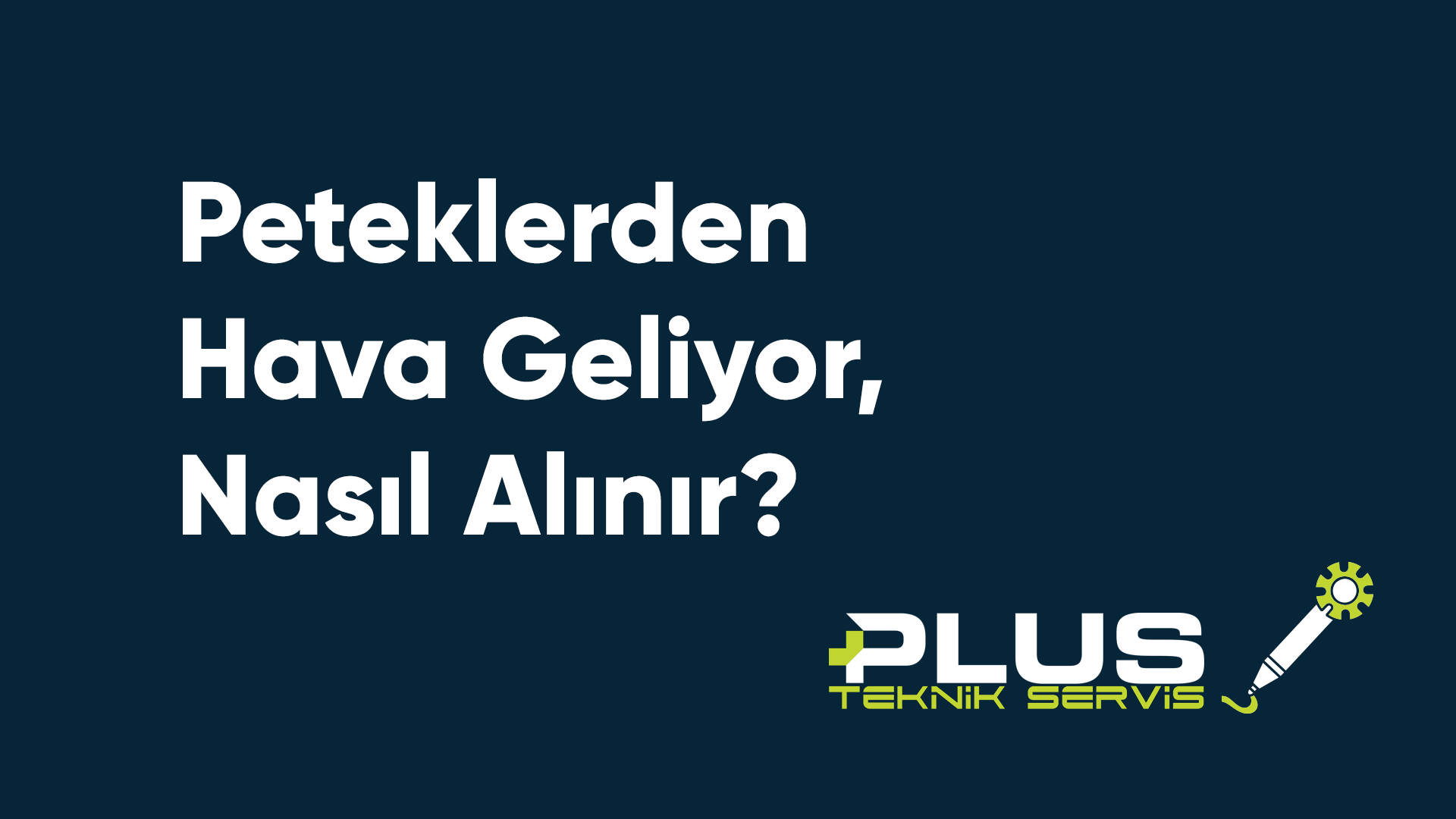 Peteklerden Hava Geliyor, Nasıl Alınır?